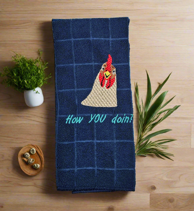 100% dark blue, kitchen towel. Embroidered rooster head with the words "How YOU doin?"